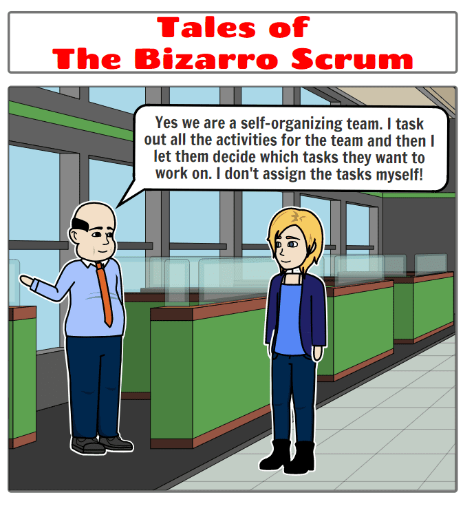 Read more about the article Tales of the Bizarro Scrum – Yes, We Are a Self-organizing Team