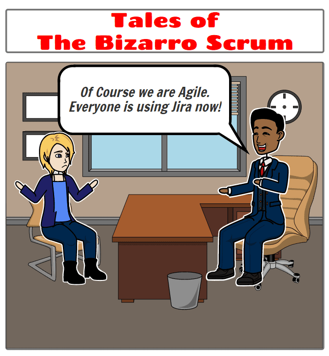 Read more about the article Tales of the Bizarro Scrum – Of Course We Are Agile!