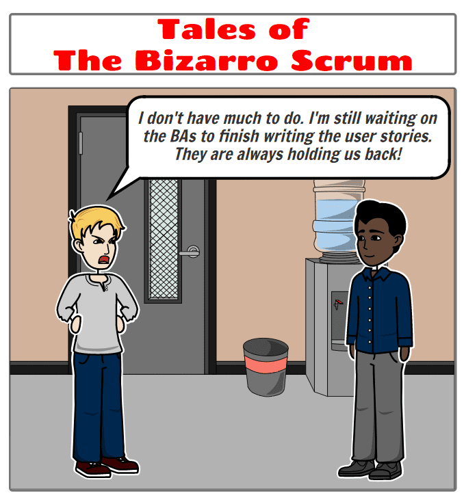 Read more about the article Tales of the Bizarro Scrum – The BAs are Holding Us Back!