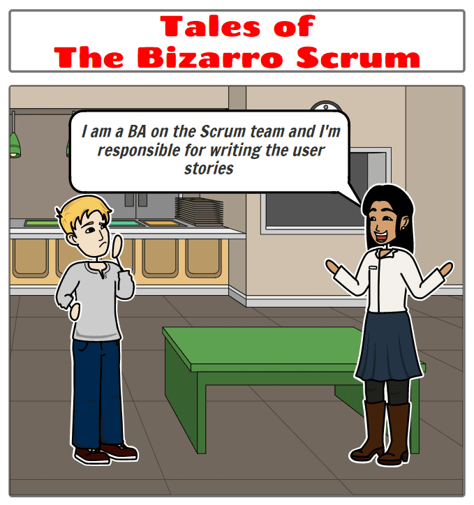 Read more about the article Tales of the Bizarro Scrum – I’m Responsible for Writing User Stories