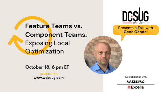 10/18/2021 – Feature Team vs. Component Team: Exposing Local Optimization