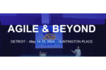 Agile & Beyond 2024 – Detroit