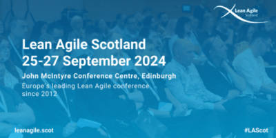 Lean Agile Scotland 2024 – Edinburgh