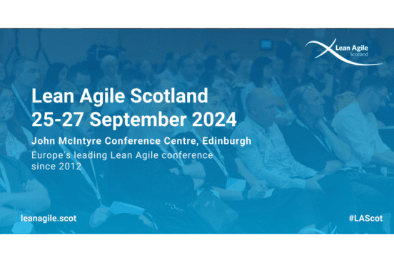 Read more about the article Lean Agile Scotland 2024 – Edinburgh