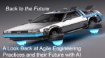 Back to the Future – A look back at Agile Engineering Practices and their Future with AI Presentation